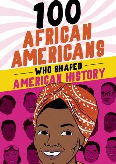 100 African Americans Who Shaped American History Hot on Sale