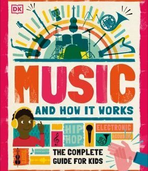 Music and How it Works: The Complete Guide for Kids Cheap